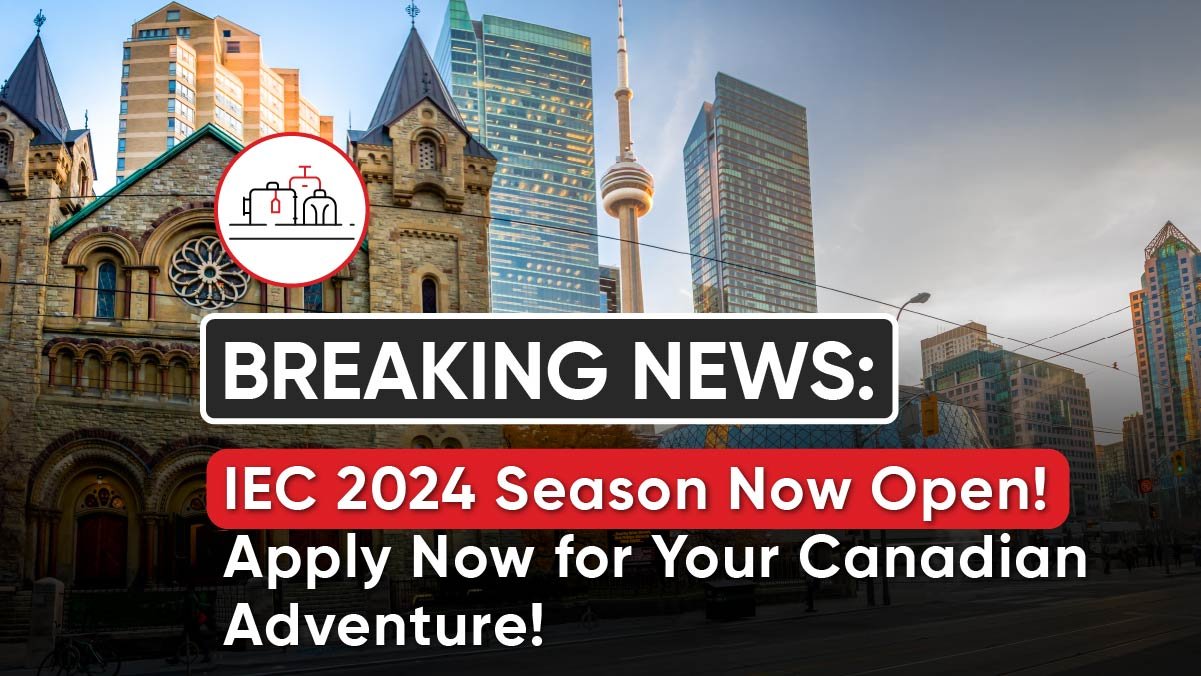 IEC 2024 Season Now Open! Apply Now for Your Canadian Adventure!
