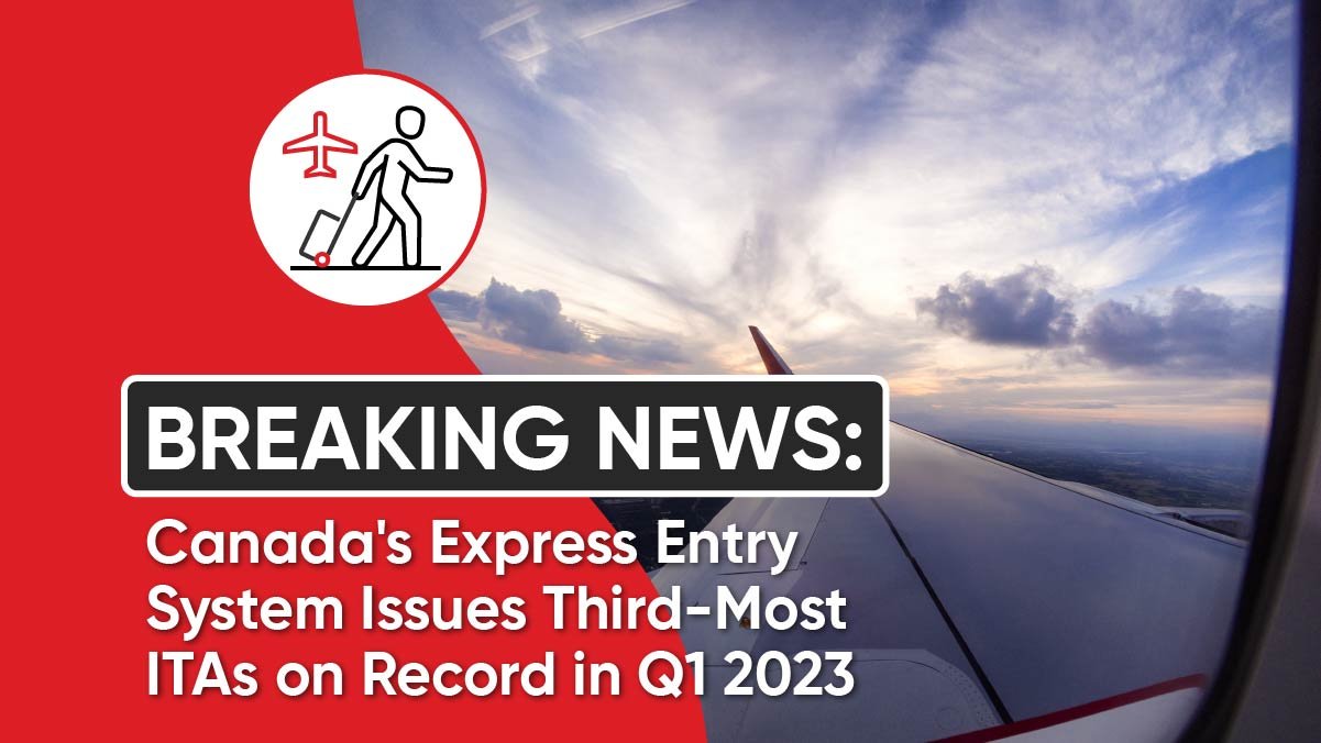Canada's Express Entry System Issues Third-Most ITAs on Record in Q1 2023