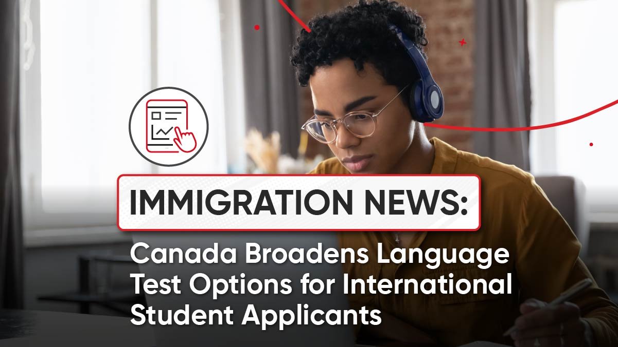Canada Broadens Language Test Options for International Student Applicants
